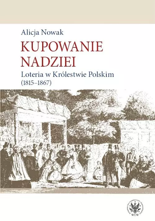 Kupowanie nadziei.  Loteria w Królestwie Polskim (1815-1867) - Książki