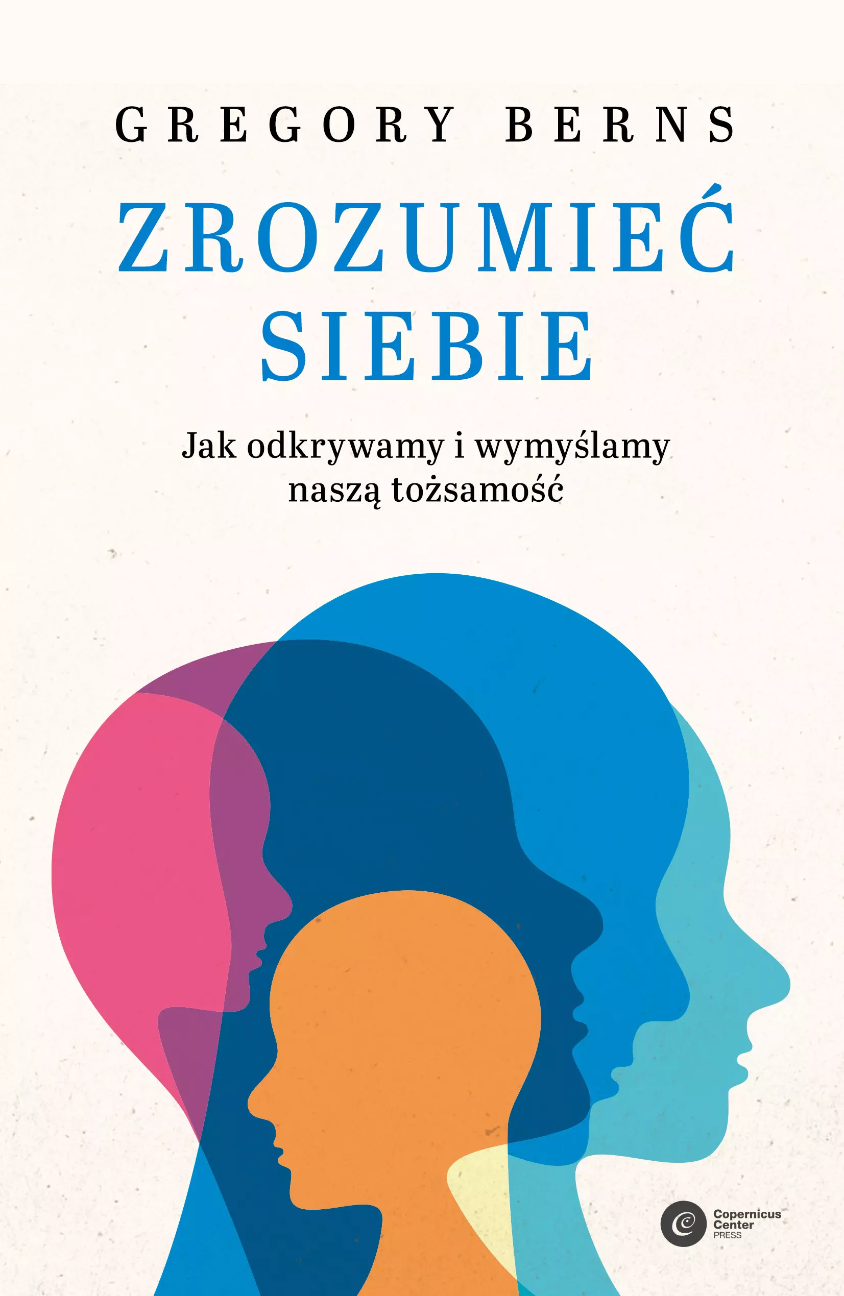 Zrozumieć siebie. Jak odkrywamy i wymyślamy naszą tożsamość - Książki