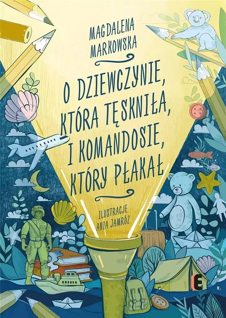 O dziewczynie, która tęskniła, i komandosie... - Książki