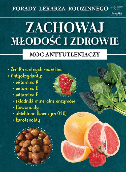 Porady Lekarza Rodzinnego nr 124. Zachowaj młodość i zdrowie. Moc antyutleniaczy. - Książki