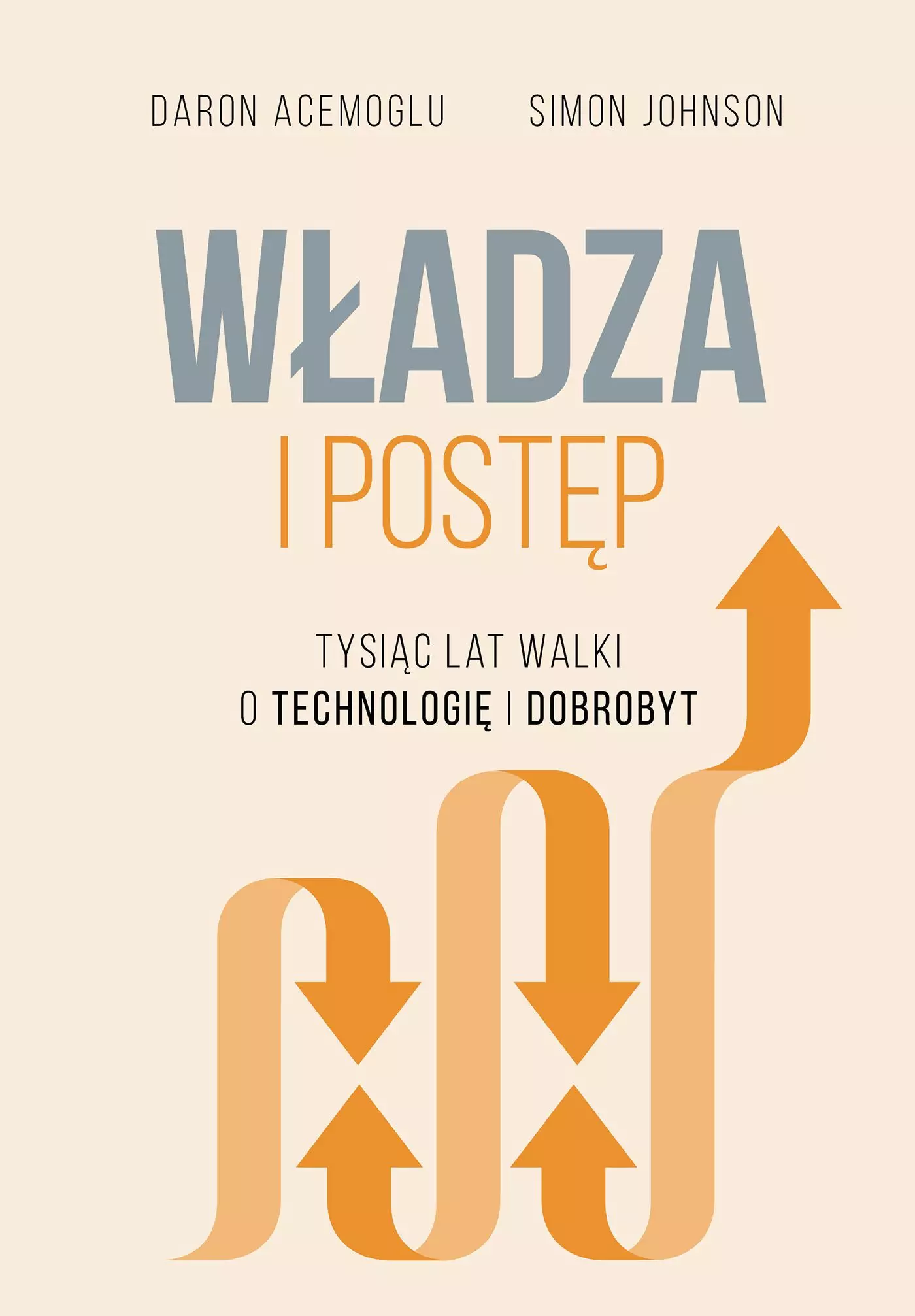 Władza i postęp. Tysiąc lat walki o technologię i dobrobyt - Książki