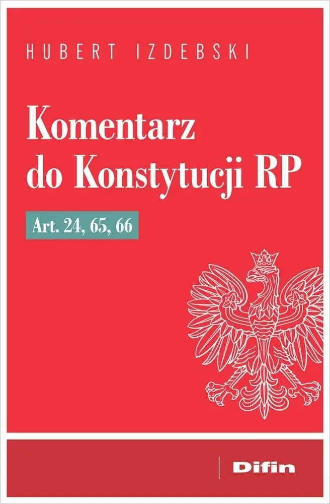 Komentarz do Konstytucji RP art. 24, 65, 66 - Książki