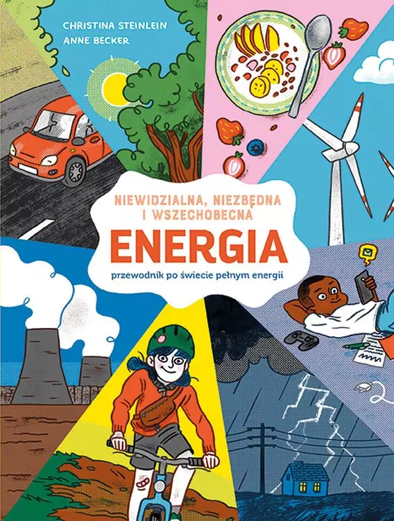 ENERGIA. Niewidzialna, niezbędna i wszechobecna. Przewodnik po świecie pełnym energii. - Książki