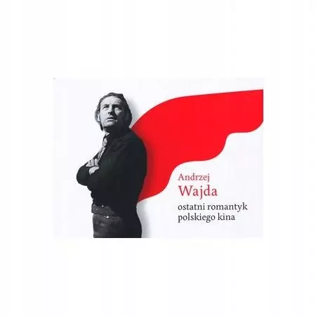 Andrzej Wajda - ostatni romantyk polskiego kina - Książki