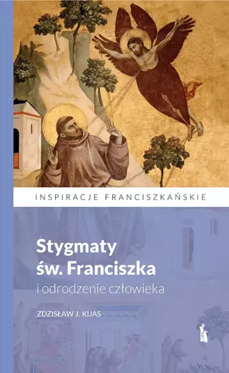 Stygmaty św. Franciszka i odrodzenie człowieka - Książki
