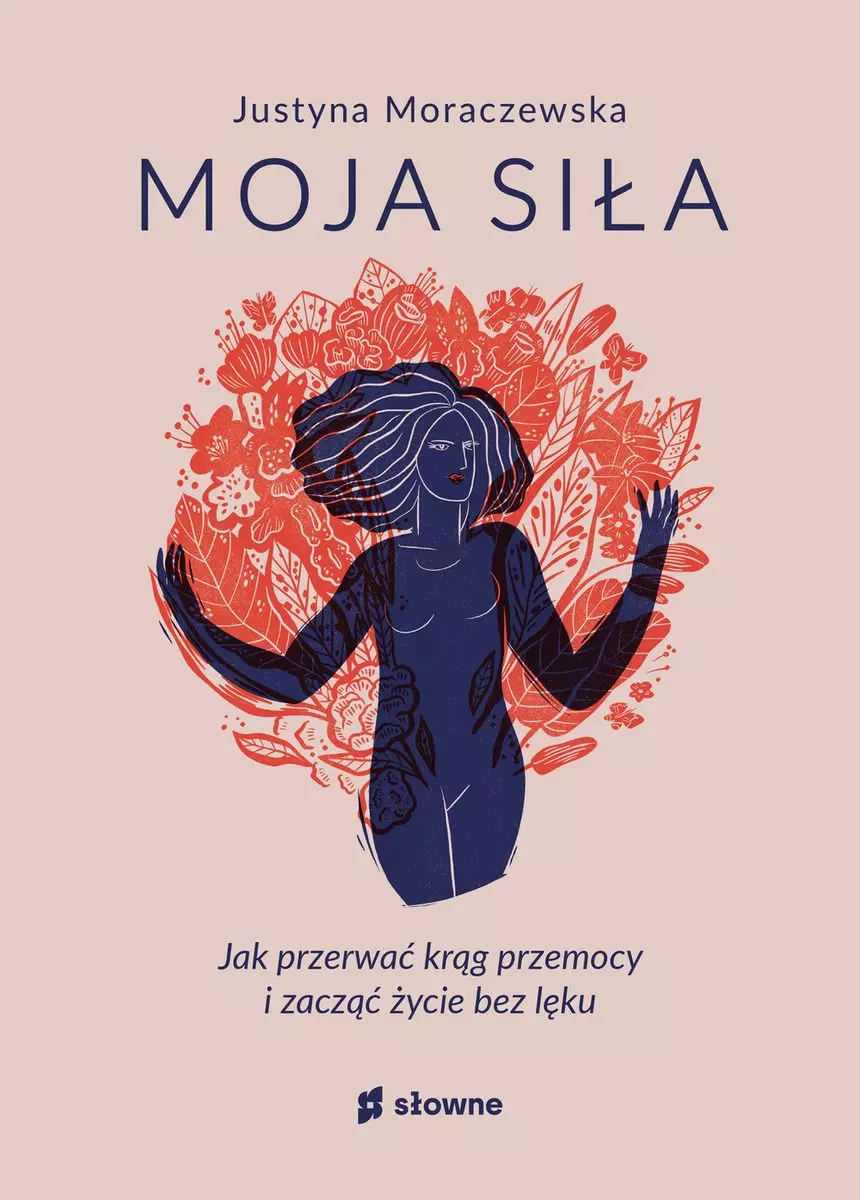 Moja siła. Jak przerwać krąg przemocy i zacząć życie bez lęku - Książki