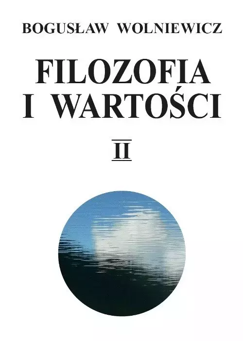 Filozofia i wartości. Tom 2, wydanie II - Książki