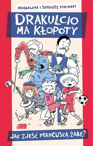 Drakulcio ma kłopoty. Jak zjeść francuską żabę? - Książki