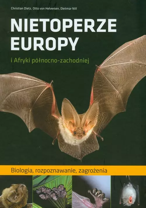 Nietoperze Europy i Afryki północno-zachodniej. Biologia, rozpoznawanie, zagrożenia - Książki
