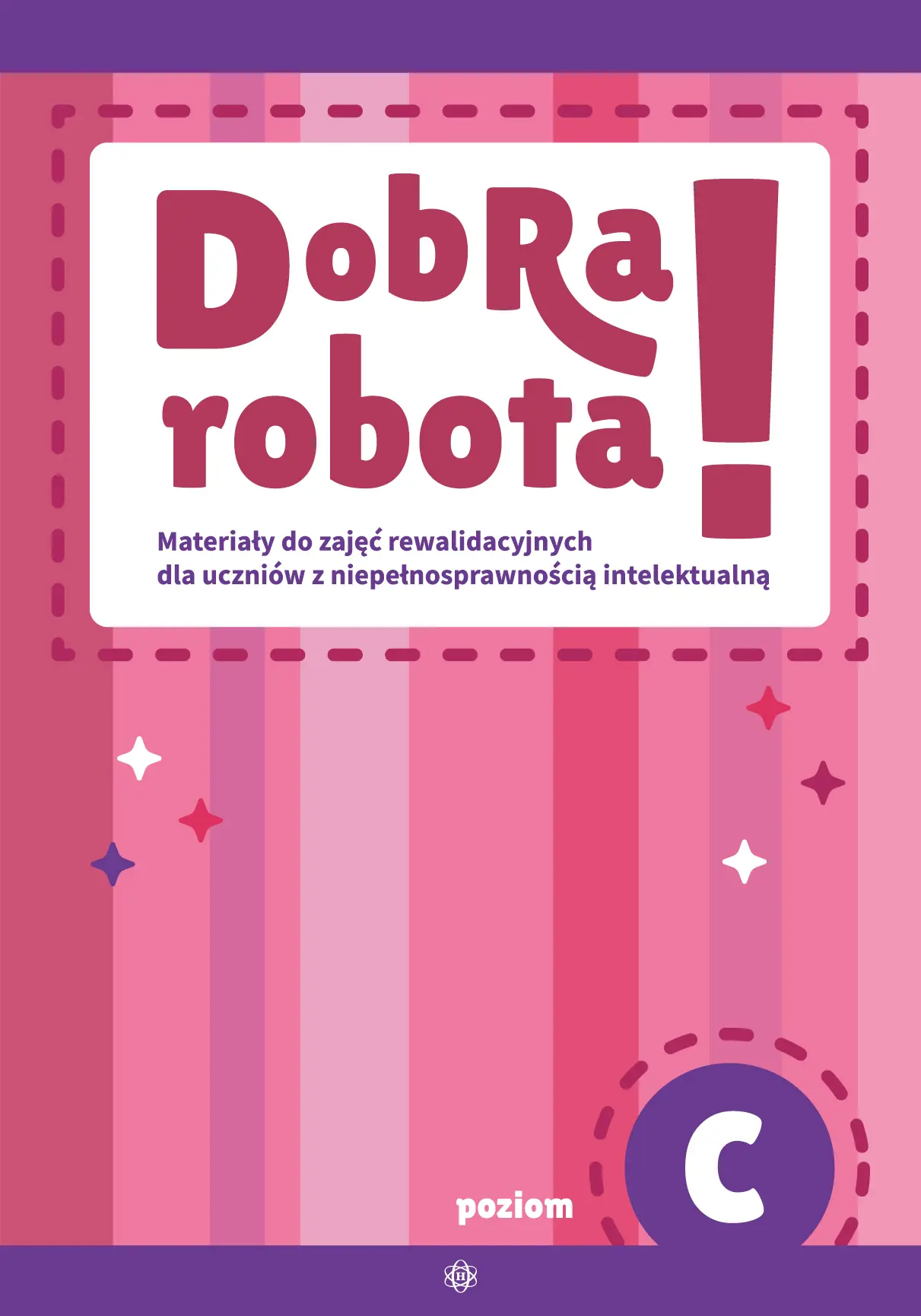Dobra robota! Poziom C. Materiały do zajęć rewalidacyjnych dla uczniów z niepełnosprawnością intelektualną - Książki