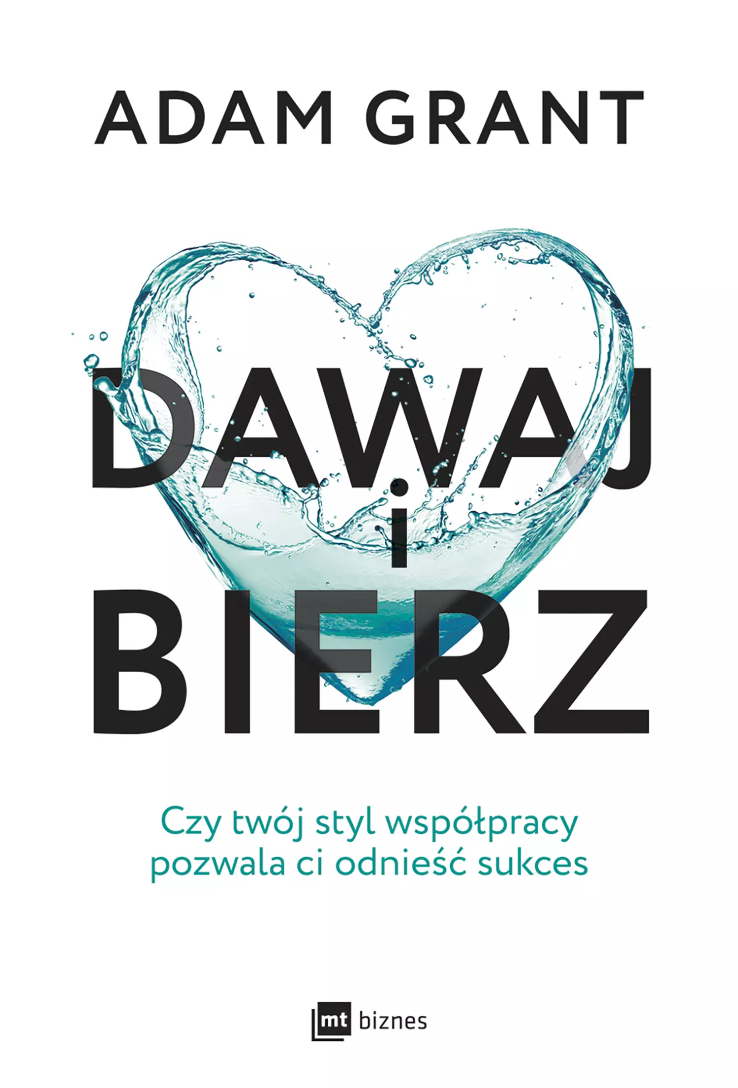Dawaj i bierz. Czy twój styl współpracy pozwala ci odnieść sukces - Książki