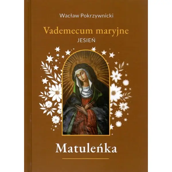Matuleńka Tom 4 Vademecum maryjne - jesień - Książki