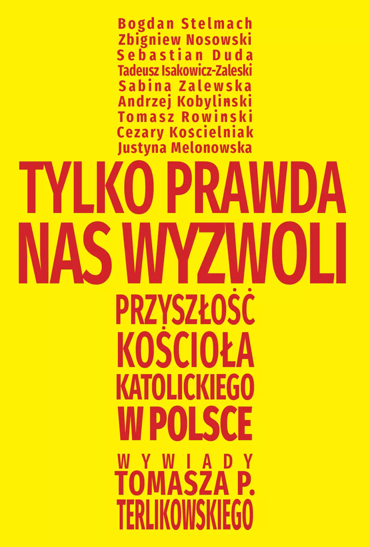 Tylko prawda nas wyzwoli. Przyszłość Kościoła katolickiego w Polsce - Książki