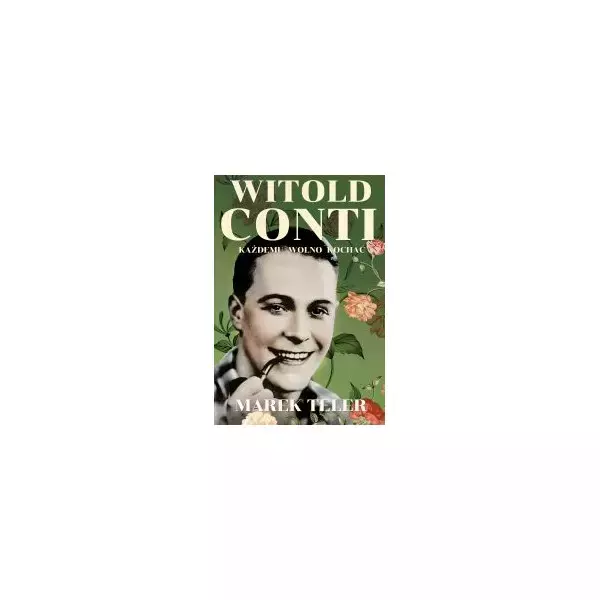 Witold Conti. Każdemu wolno kochać - Książki