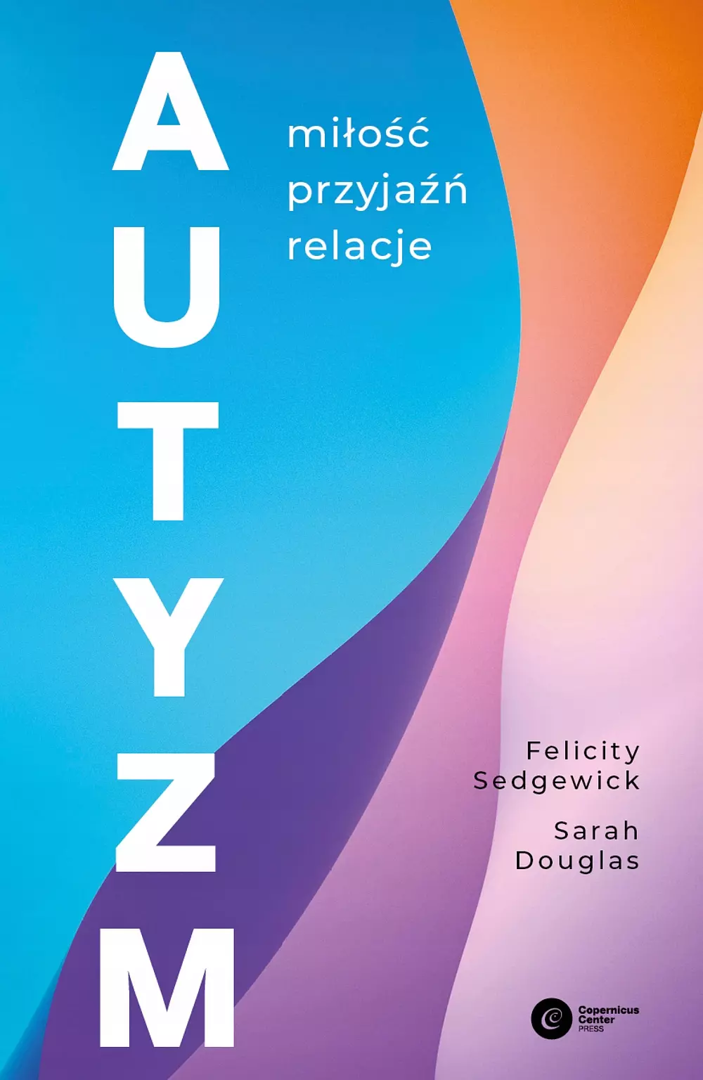 Autyzm. Miłość, przyjaźń, relacje - Książki