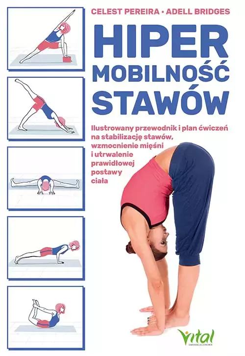 Hipermobilność stawów. Ilustrowany przewodnik i plan ćwiczeń na stabilizację stawów, wzmocnienie mięśni i utrwalenie prawidłowej postawy ciała - Książki
