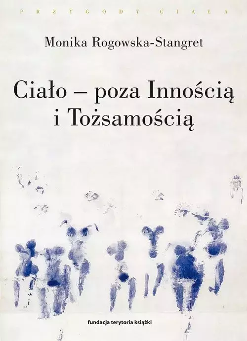 Ciało - poza Innością i Tożsamością - Książki