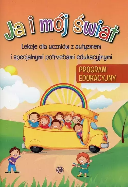Ja i mój świat. Lekcje dla uczniów z autyzmem i specjalnymi potrzebami edukacyjnymi. Program edukacyjny - Książki
