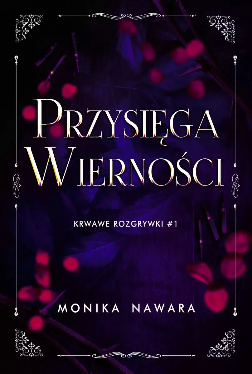 Przysięga Wierności. Krwawe Rozgrywki. Tom 1 - Książki