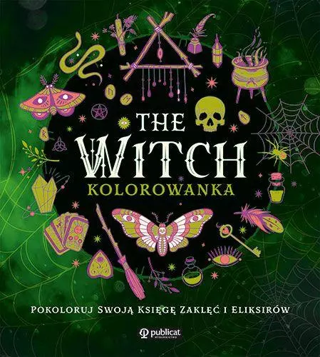 The Witch. Kolorowanka. Pokoloruj swoją księgę zaklęć i eliksirów - Książki