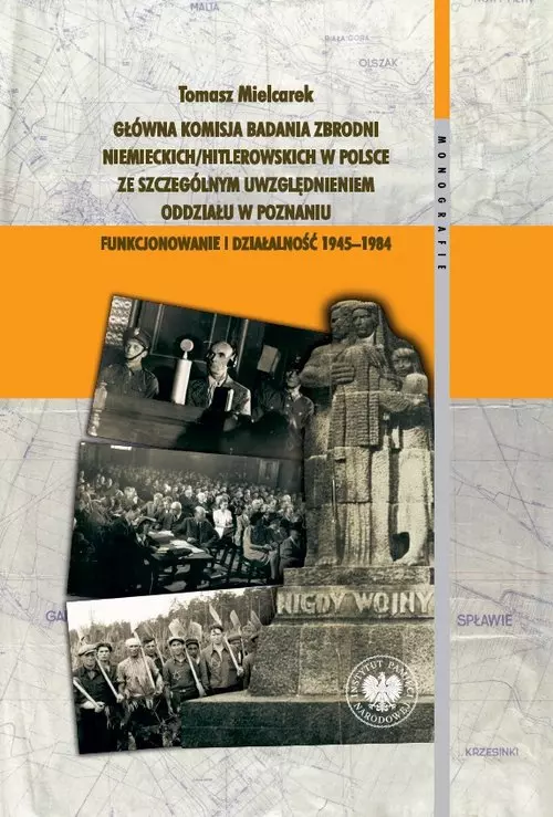 Główna Komisja Badania Zbrodni Niemieckich/Hitlerowskich w Polsce ze szczególnym uwzględnieniem oddz - Książki