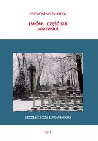 Lwów. Część XIII. Janowskie - Książki