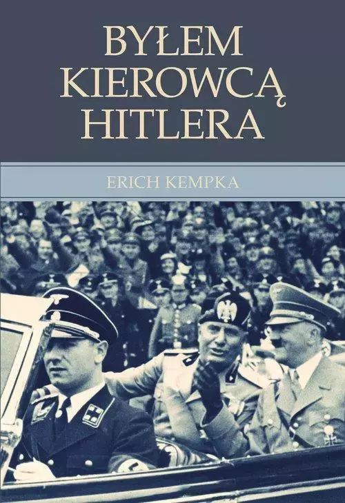 Byłem kierowcą Hitlera. Wydanie 2 - Książki