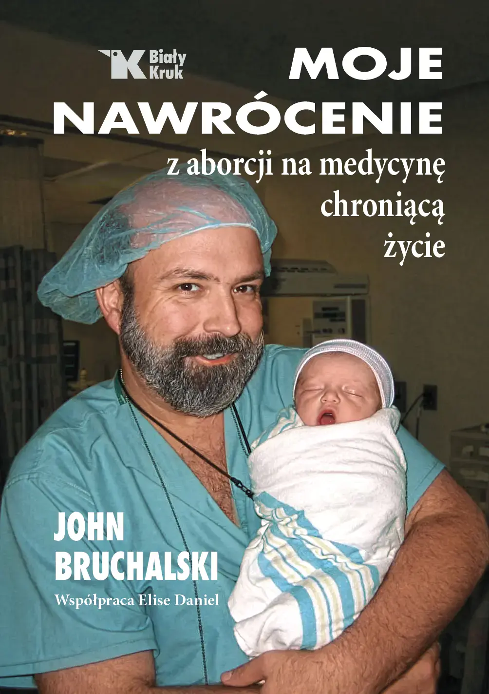 Moje nawrócenie z aborcji na medycynę chroniącą życie - Książki