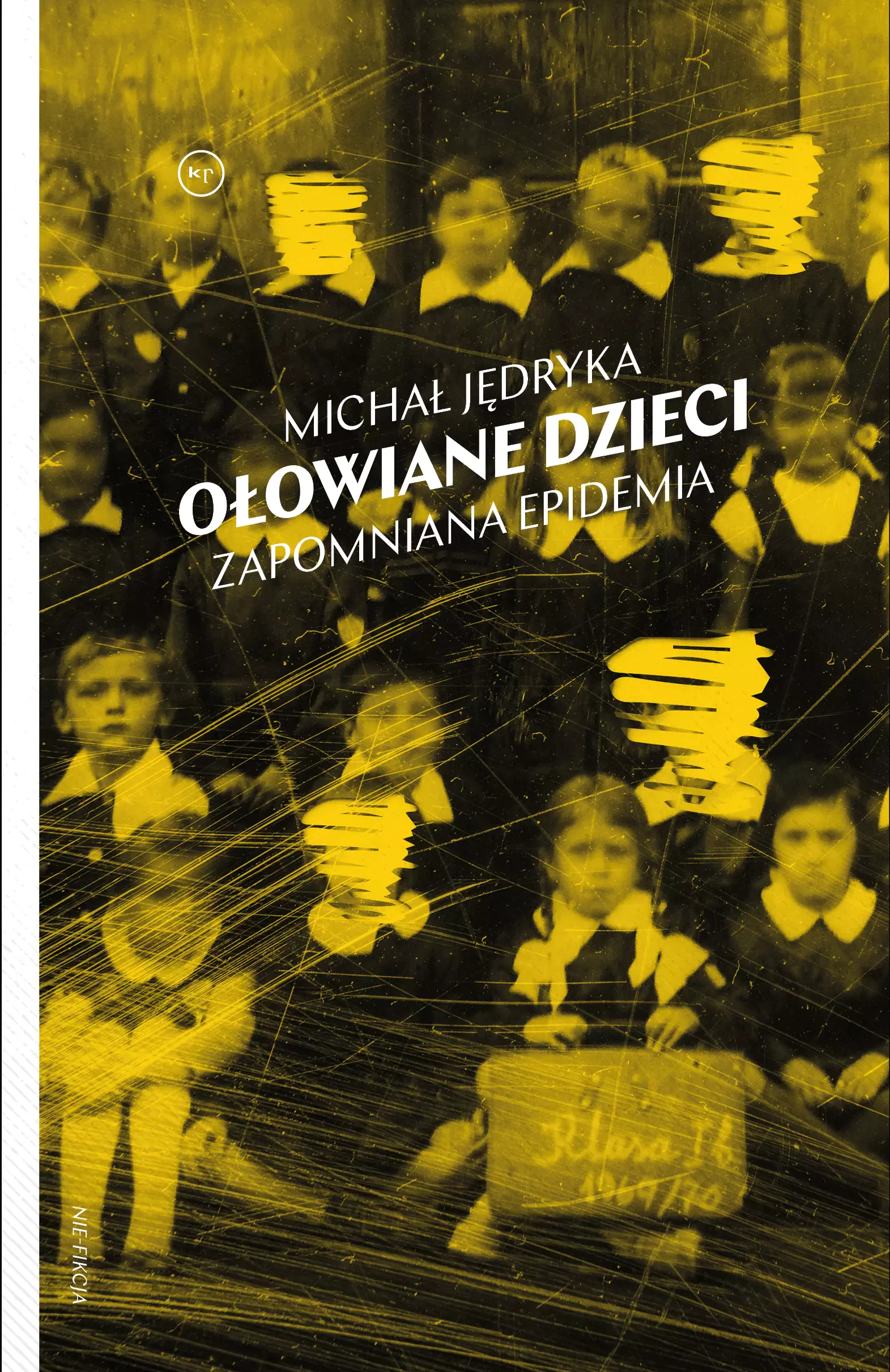 Ołowiane dzieci. Zapomniana epidemia - Książki