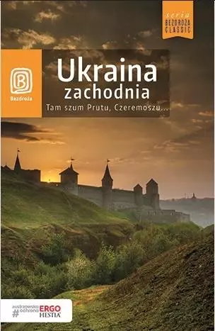 Ukraina zachodnia. Tam szum Prutu, Czeremoszu... - Książki