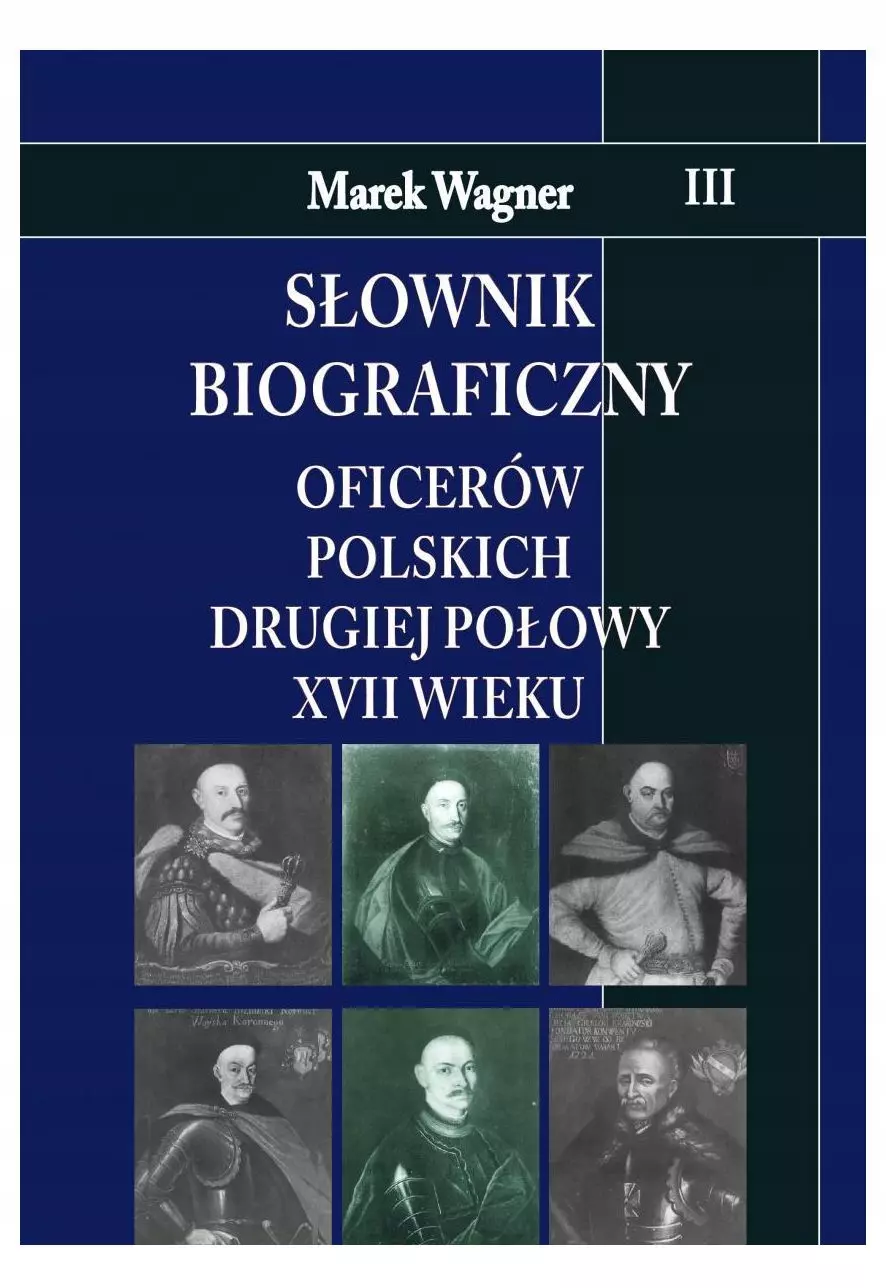 Słownik biograficzny oficerów polskich drugiej połowy XVII w. Tom 3 - Książki