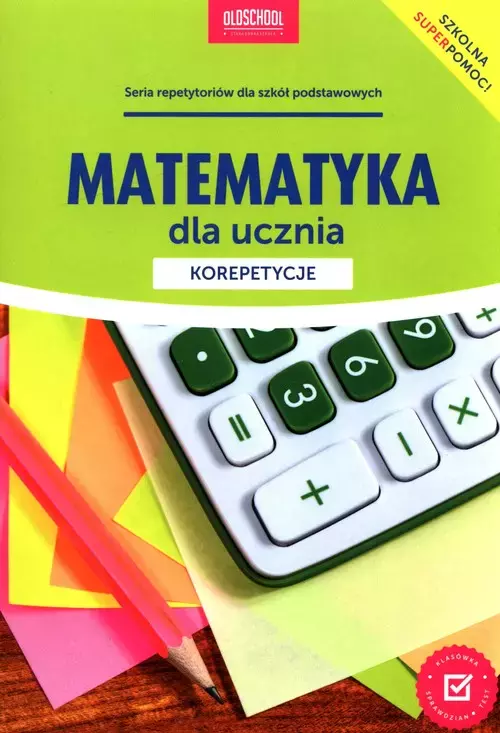 Matematyka dla ucznia Korepetycje - Książki