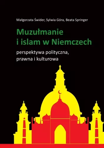 Muzułmanie i islam w Niemczech. Perspektywa polityczna, prawna i kulturowa - Książki