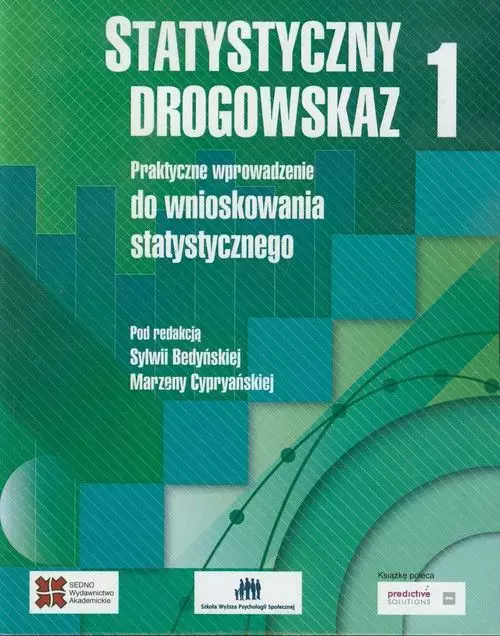 Statystyczny drogowskaz. Tom 1. Praktyczne wprowadzenie do wnioskowania statystycznego - Książki