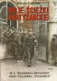 Moje ścieżki partyzanckie - Książki