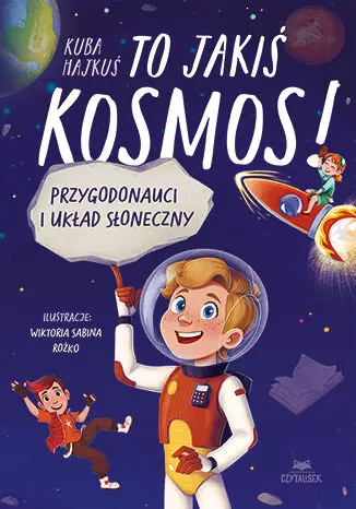 To jakiś kosmos! Przygodonauci i Układ Słoneczny - Książki