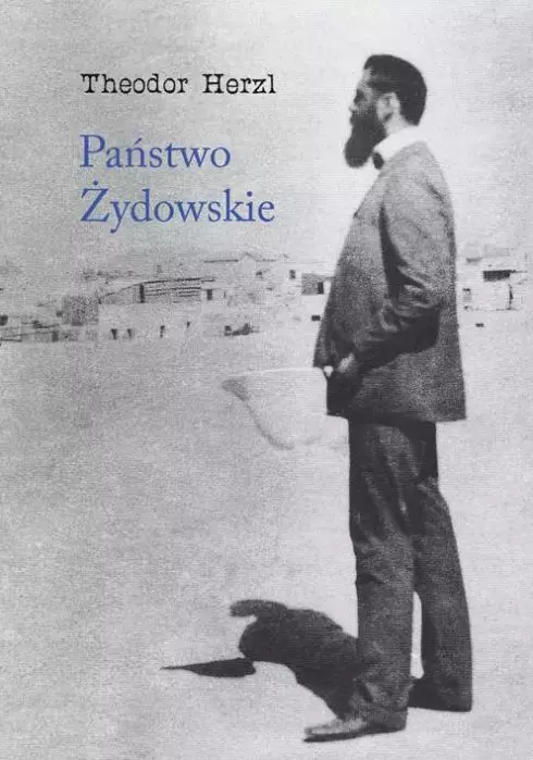 Państwo Żydowskie. Próba nowoczesnego rozwiązania kwestii żydowskiej - Książki