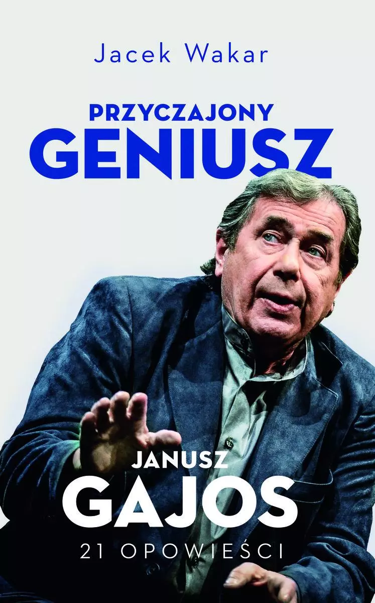 Przyczajony geniusz. Janusz Gajos. 21 opowieści - Książki