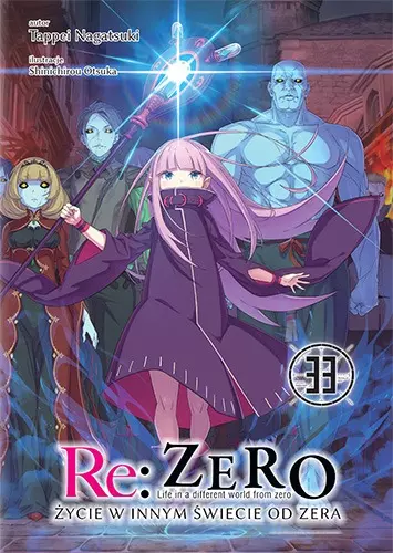 Re: Zero. Życie w innym świecie od zera. Light Novel. Tom 33 - Książki