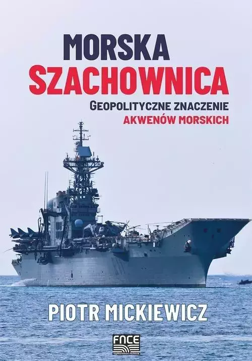 Morska szachownica - geopolityczne znaczenie... - Książki