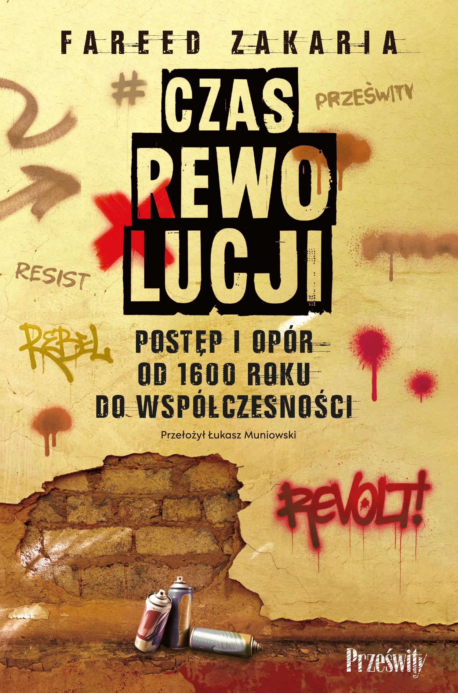 Czas rewolucji. Postęp i opór od 1600 roku do współczesności - Książki