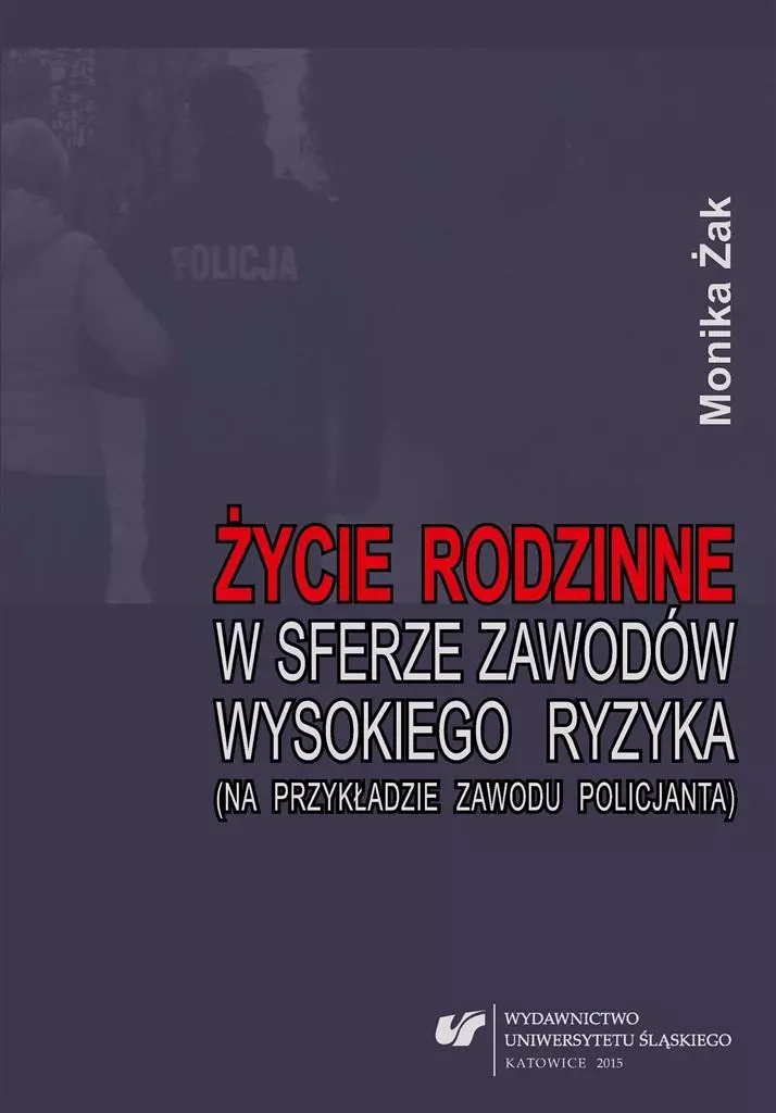 Życie rodzinne w sferze zawodów wysokiego ryzyka.. - Książki