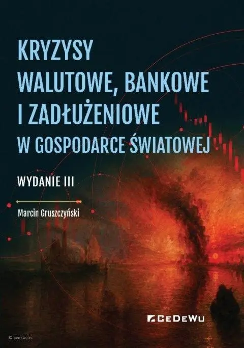 Kryzysy walutowe, bankowe i zadłużeniowe w... - Książki