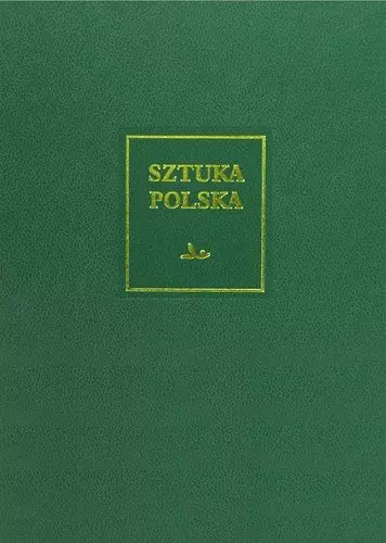 Sztuka polska. Tom 5. Późny barok, rokoko i klasycyzm - Książki