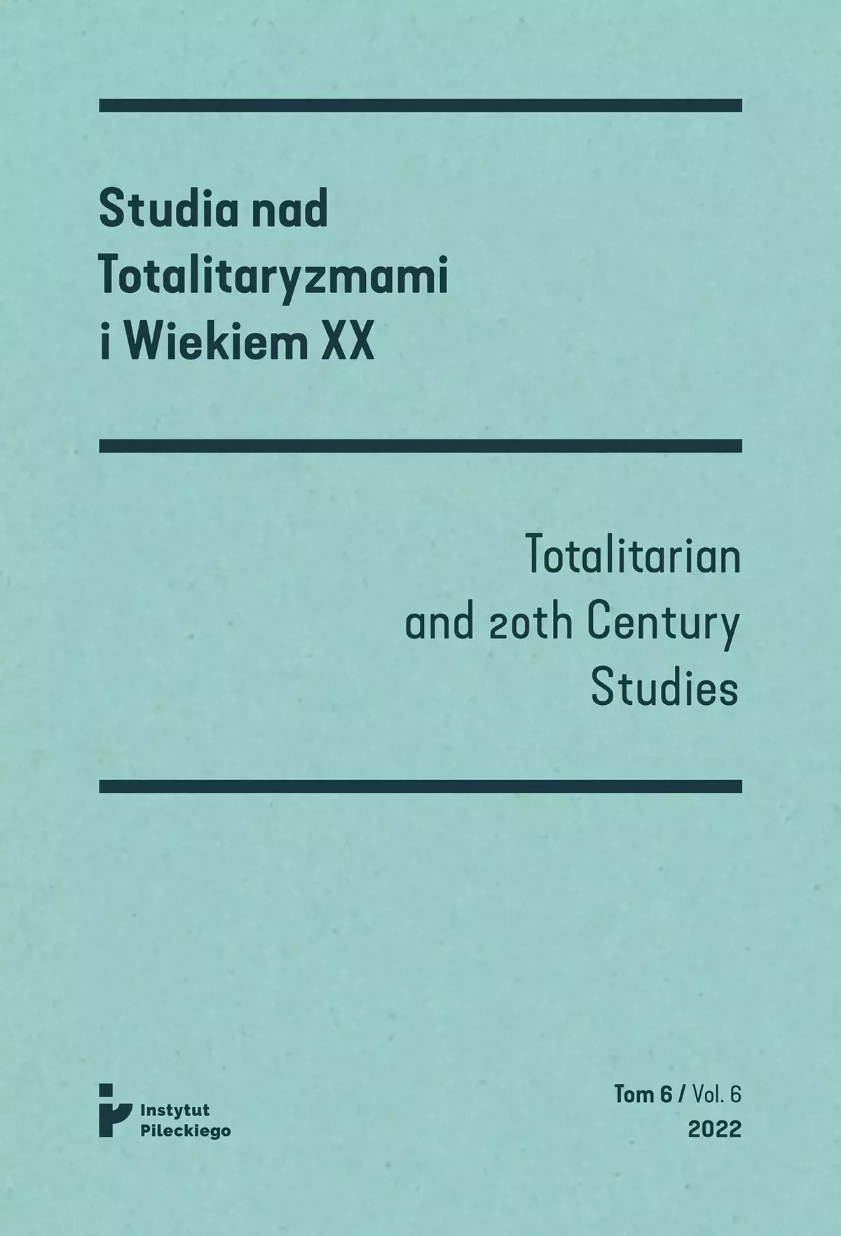 Studia nad Totalitaryzmami i Wiekiem XX tom VI / Totalitarian and 20th Century Studies vol. VI - Książki
