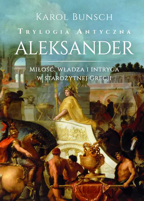 Trylogia antyczna T.3 Aleksander - Książki