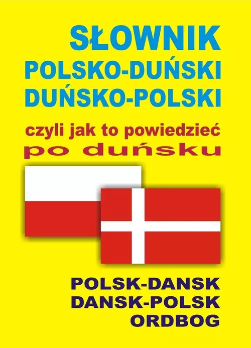 Słownik polsko-duński  duńsko-polski czyli jak to powiedzieć po duńsku - Książki