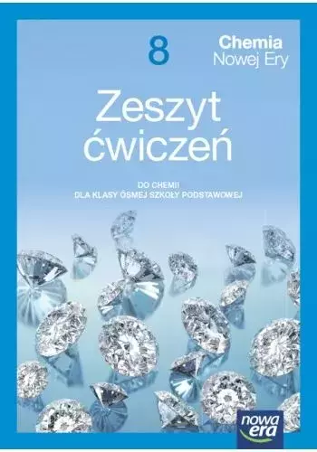 Chemia Nowej Ery 8. Zeszyt ćwiczeń do chemii dla klasy ósmej szkoły podstawowej - Książki