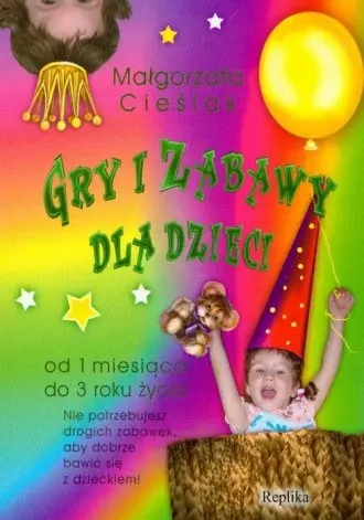 Gry i zabawy dla dzieci. Od 1 miesiąca do 3 roku życia, książka papierowa - Książki