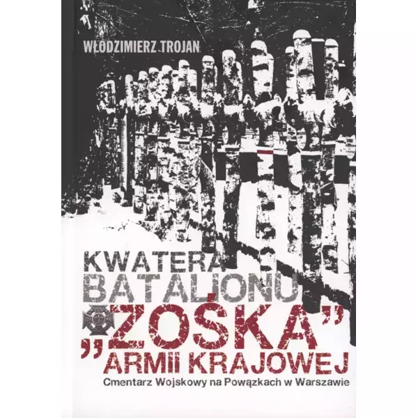 Kwatera Batalionu "Zośka" AK Cmentarz Wojskowy na Powązkach - Książki